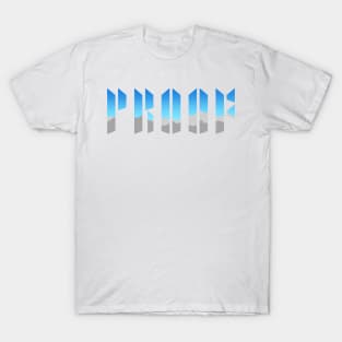 we are Proof T-Shirt